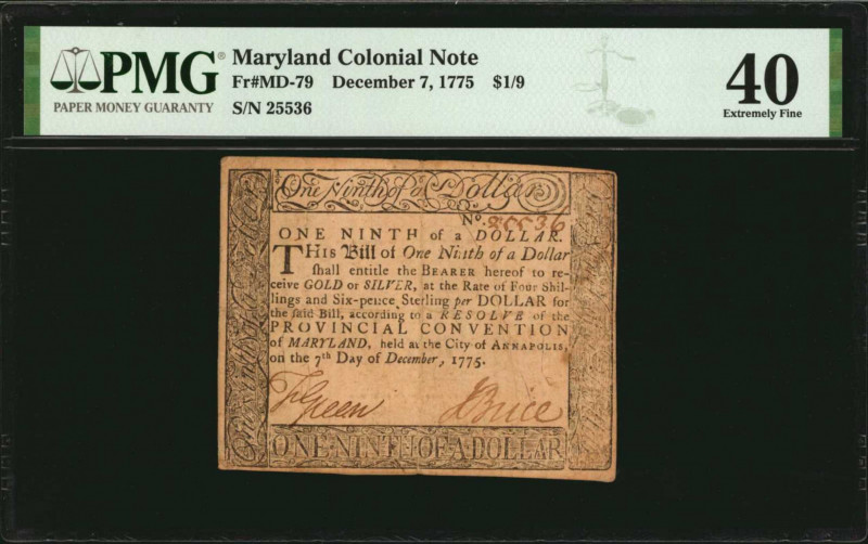 Colonial Notes

MD-79. Maryland. December 7, 1775. $1/9. PMG Extremely Fine 40...