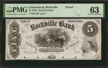 Connecticut

Rockville, Connecticut. Rockville Bank. 1850s $5. PMG Choice Uncirculated 63. Proof.

CT385G8P. Pink ABNC stamp on reverse. PMG comme...