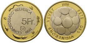 Eidgenossenschaft / Confederation Proben / Patterns
 5 Franken 1999 Bern 33.0 mm. Bi-Metall / Bimetallic. Fête des Vignerons / Wine Festival. Ohne Or...