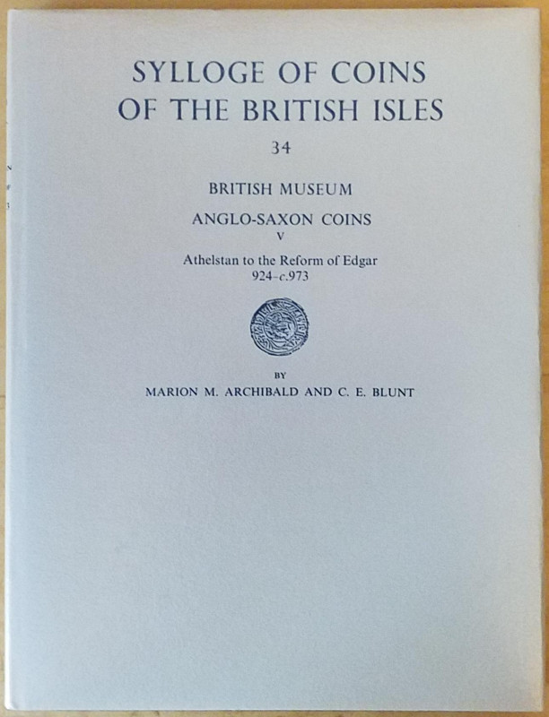 Archibald M.M., Blunt C.E., Anglo-Saxon Coins V - Athelstan to the Reform of Edg...