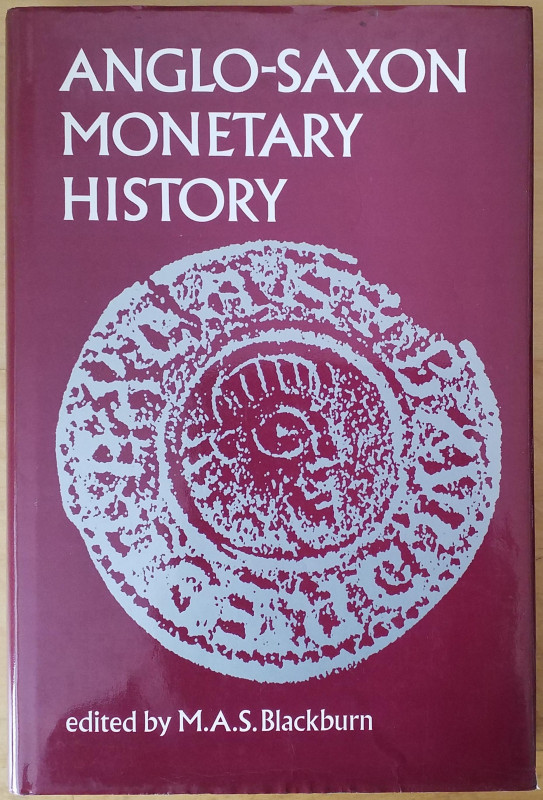 Blackburn M.A.S., Anglo-Saxon Monetary History. Leicester University Press, 1986...