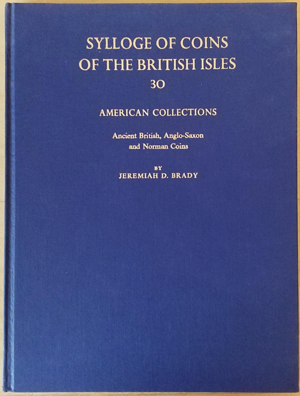 Brady J.P., Sylloge of Coins of British Isles Volume 30, American Collections. A...