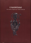 A.A.V.V. - L’ Agontano. Una moneta d’argento per l’Italia medievale. S.l. 2003. Pp. 204, tavv. e ill. nel testo a colori e b\n. ril. ed. buono stato....