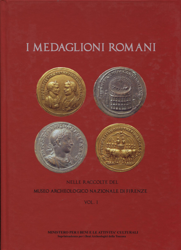 A.A.V.V. - I Medaglioni Romani del Monetiere del Museo Archeologico Nazionale. V...