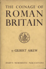 ASKEW G. - The coinage of roman britain. London, 1967. Pp. 94, ill. nel testo. ril. ed. buono stato, ottimo manuale.