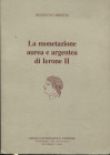 CARROCCIO B. - La monetazione aurea e argentea di Ierone II. Torino, 1994. Pp. xxviii, 163, tavv. 23. Ril. ed. buono stato, importante lavoro.
