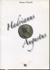 TORCOLI B. - Hadrianus Augustus. Pavia, 2007. Pp. 113, tavv. e ill. nel testo. ril. ed. buono stato.