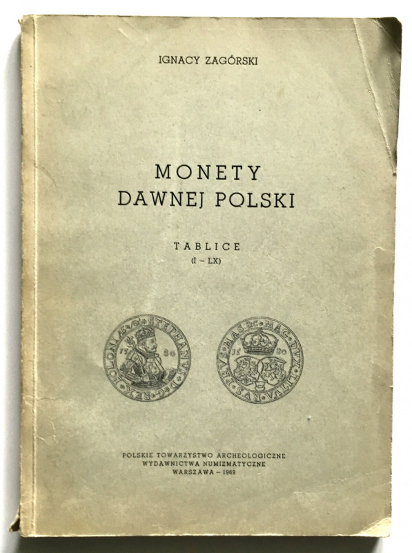 Ignacy Zagórski, Monety dawnej Polski - Tablice Warszawa 1969. 
Grade: dostatec...