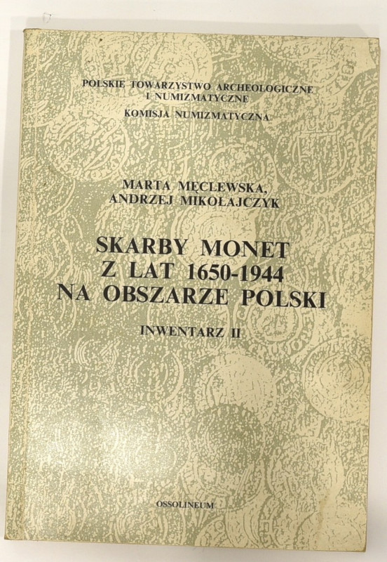 M. Męclewska, S. Mikołajczak – Skarby monet z lat 1650-1944 na obszarze Polski D...