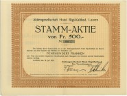 SCHWEIZ. Hotels & Tourismus. Aktiengesellschaft Hotel Rigi-Kaltbad. Aktie Fr. 500.-, 1923, Luzern. Braun. Originalunterschrift des bekannten Hoteliers...