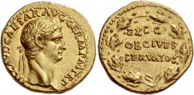 Claudius, 41 – 54. Aureus 41-42, AV 7.74 g. TI CLAVD CAESAR AVG GERM P M TR P Laureate head r. Rev. E X S C / OB CIVES / SERVATOS within oak wreath. C...