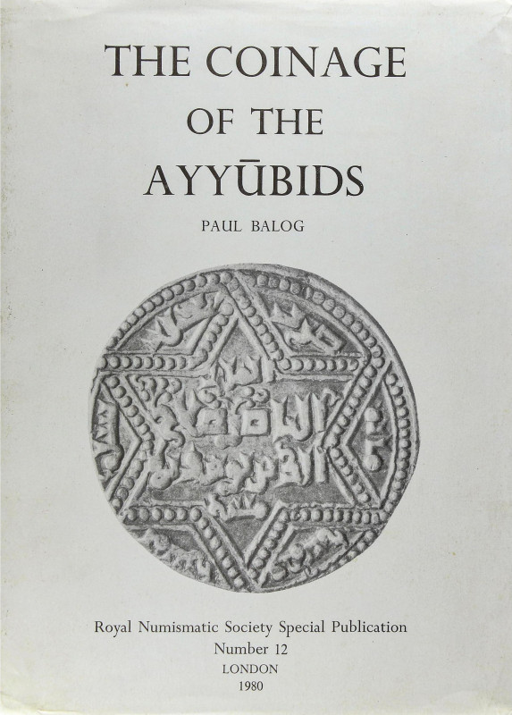 Numismatic Books
Balog, Paul. THE COINAGE OF THE AYYUBIDS. Londres 1980. 334 pá...