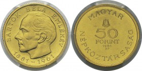 Hongrie
 République Populaire (1949-1989)
 50 forint or «Bartok» - 1961 BP Budapest. 
 Très rare - 2503 exemplaires.
 Flan Bruni - PCGS PR 64
 15...