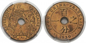 Indochine
 1 cent. - 1930 A Paris.
 FDC Exceptionnel - PCGS MS 66 RD
 100 / 200