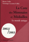 COLLIN B. - LECOMTE - COLIN V. - La Cote des monnaie et medailles; Le monde antique. La Spezia 2001. Pp. 399. Ril. ed. buono stato. ottimo prezziario....