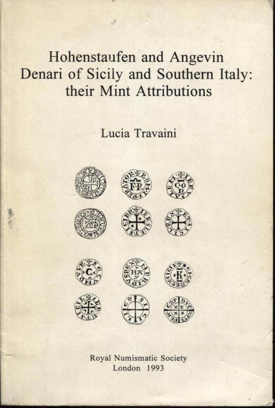 TRAVAINI L. - Hohenstaufen and Angevin. Denari of Sicily and Southern Italy: the...