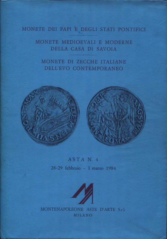 MONTENAPOLEONE . - Asta n 4 Milano, 28 - Febbraio, 1 Marzo, 1984. Monete dei Pap...