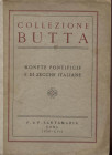 SANTAMARIA P. & P. - Roma, 28 - Giugno, 1939. Collezione Butta. Monete pontificie e di zecche italiane. pp. 119, nn. 1178, tavv. 25. Ril. ed. sciupata...