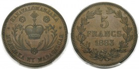 Madagascar
 Ranavalona III (1883-1897)
 Epreuve en bronze du 5 francs - 3ème type - 1883 
 Frappe monnaie - Tranche lisse.
 D'une insigne rareté....