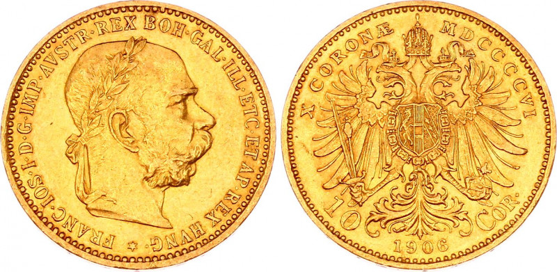 Austria 10 Corona 1906
KM# 2805; Gold (.900) 3.38g 19mm; Franz Joseph I