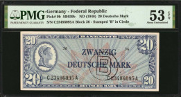 GERMANY, FEDERAL REPUBLIC. Federal Republic. 20 Deutsche Mark, ND (1948). P-9b. PMG About Uncirculated 53 EPQ.

Stamped "B" in circle. Block 36. PMG h...