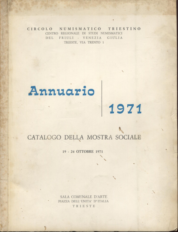 A.A.V.V. - Annuario N. 1. 1971. Trieste, 1971. Pp. 91, tavole e ill. nel testo. ...