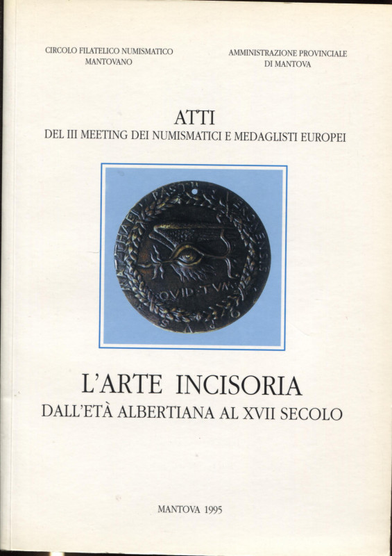 A.A.V.V. – Atti del III Meeting dei numismatici e medaglisti europei. L’ Arte in...