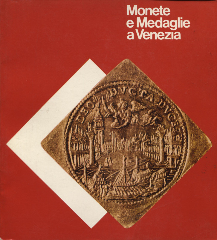 A.A.V.V. – Monete e medaglie a Venezia. Venezia, 1977. Pp. 63, tavv. E ill. nel ...