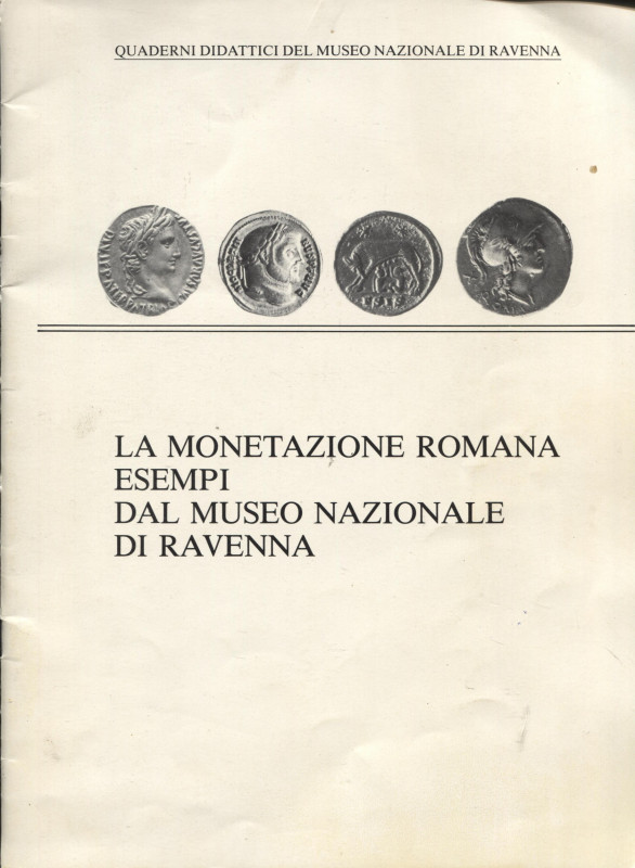 A.A.V.V. - La monetazione romana esempi dal Museo Nazionale di Ravenna. Faenza, ...