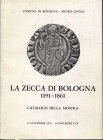 A.A.V.V. - La zecca di Bologna 1191 – 1861. Cat. Mostra. Bologna, 1978. Pp. 71, tavv. 20. Ril. ed. buono stato.