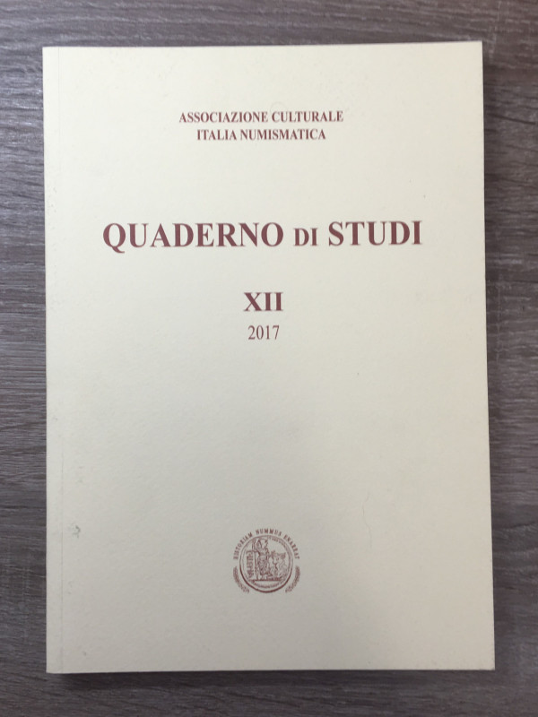 A.A.V.V. - Associazione Culturale Italia Numismatica. Quaderno di studi XII. Cas...