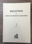 A.A.V.V. - Bollettino del Circolo Numismatico Partenopeo. Vol. I Napoli, 2014. 228 pp.