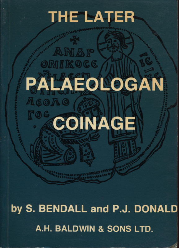 BENDALL S. AND DONALD P. J. – Palaeologan coinage. London, 1979. Pp. 271, tavv. ...
