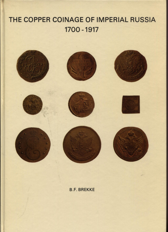BREKKE B. F. - The copper coinage of Imperial Russia 1700 – 1917. Malmo, 1977. P...