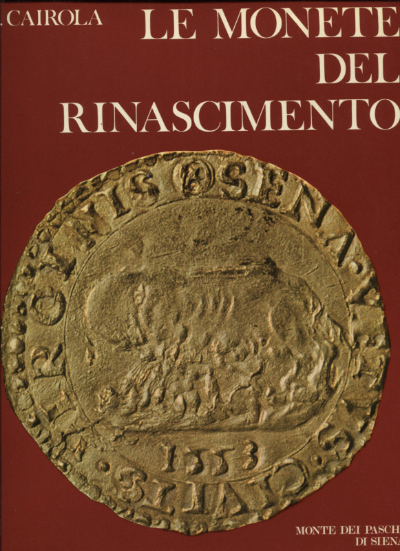 CAIROLA A. - Le monete del Rinascimento. Roma, 1972. Pp. 286, tavole e ill. nel ...
