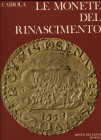CAIROLA A. - Le monete del Rinascimento. Roma, 1972. Pp. 286, tavole e ill. nel testo a colori e b\n. ril. ed ottimo stato.