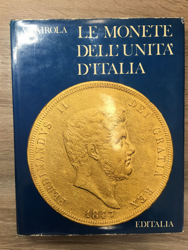 CAIROLA A. - Le monete dell’Unità d’Italia. Roma, 1970 Tela con sovracoperta, pp...