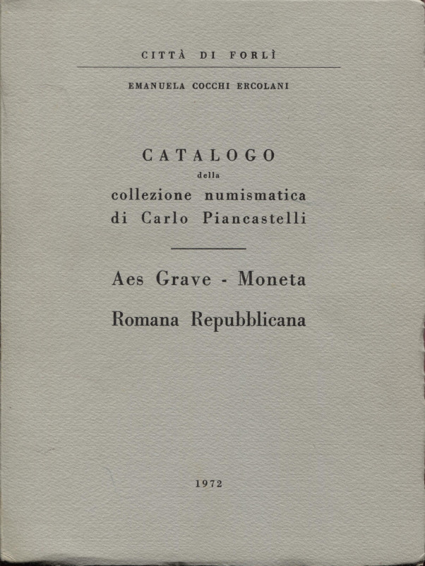COCCHI ERCOLANI E. - Catalogo della collezione numismatica di Carlo Piancastelli...