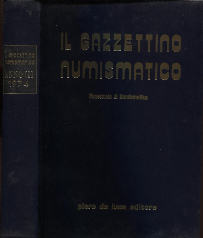 DE LUCA P. - Il Gazzettino Numismatico. Anno III. Roma, 1974. 6 fasc. Completo. ...