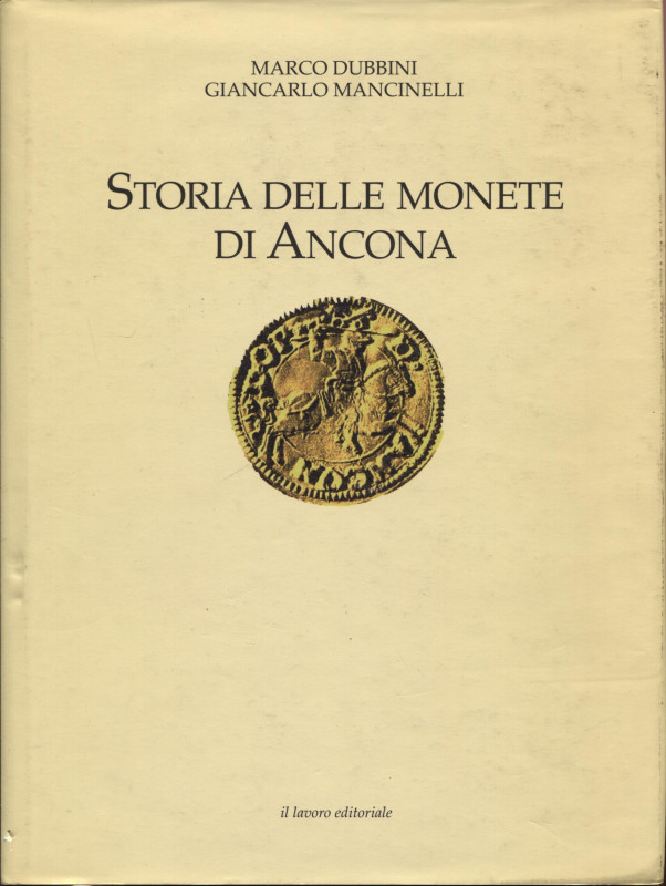 DUBBINI M. – MANCINELLI G. - Storia delle monete di Ancona. Ancona, 2009. Pp. 28...