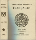 GADOURY V. - Monnaies Royales francaise. 1610 – 1792. Monaco, 2001. Pp. 623, ill. nel testo. ril ed ottimo stato.