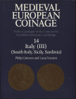 GRIERSON P. – TRAVAINI L.- Medieval European coinage. Vol. 14. Italy (III ) South Italy, Sicily, Sardinia. Cambridge, 1998. Pp. 791, tavv. 63 + ill. n...