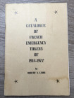 LAMB R.A. - A Catalogue of French Emergency tokens of 1914-1922. ed. 1967. 51 pp. Ill. b/n. tracce di umidità