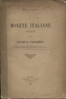 PAPADOPOLI N. - Monete italiane inedite della raccolta Papadopoli Fasc. I. Milano, 1893. pp. 8, tavv. 1. brossura editoriale, buono stato, raro. Zecca...