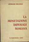 PICOZZI V. – La monetazione imperiale romana. Roma, 1966. Pp. 152, tavv. 9. Ril. editoriale sciupata, buono stato, importante e raro.