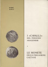RASILE M. - I < Cavalli > del periodo aragonese. Le monete delle pergamene gaetane. Gaeta, 1980. Pp. 102, ill. nel testo. ril. ed. copia firmata dall’...