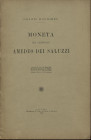 ROGGIERO O. - Moneta del Cardinale Amedeo dei Saluzzi. Saluzzo, 1903. pp. 11, con ill. nel testo. brossura editoriale, buono stato, molto raro.
