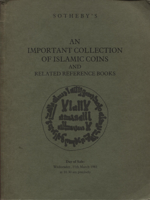 SOTHEBY’S. – London, 11 – March, 1981. An important collection of Islamic coins ...