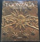 AA. VV. - I Gonzaga, Moneta, Arte, Storia. Mantova, 1995. pp. 549, ill. b/n e col. Splendida edizione con centinaia di foto e ingrandimenti col.