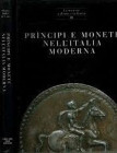 BALBI DE CARO S. - La moneta a Roma e in Italia, vol. III: Principi e monete dell’Italia moderna. Pp. 239, ricco apparato iconografico a colori.